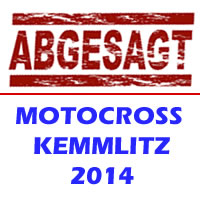 Absage der MX Veranstaltung in Kemmlitz 2014